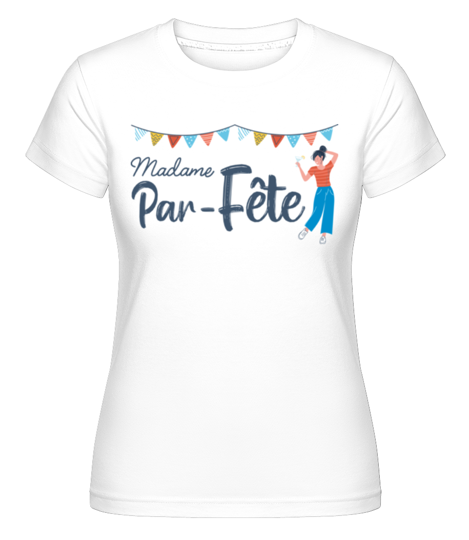 Madame Par Fête ·  T-shirt Shirtinator femme