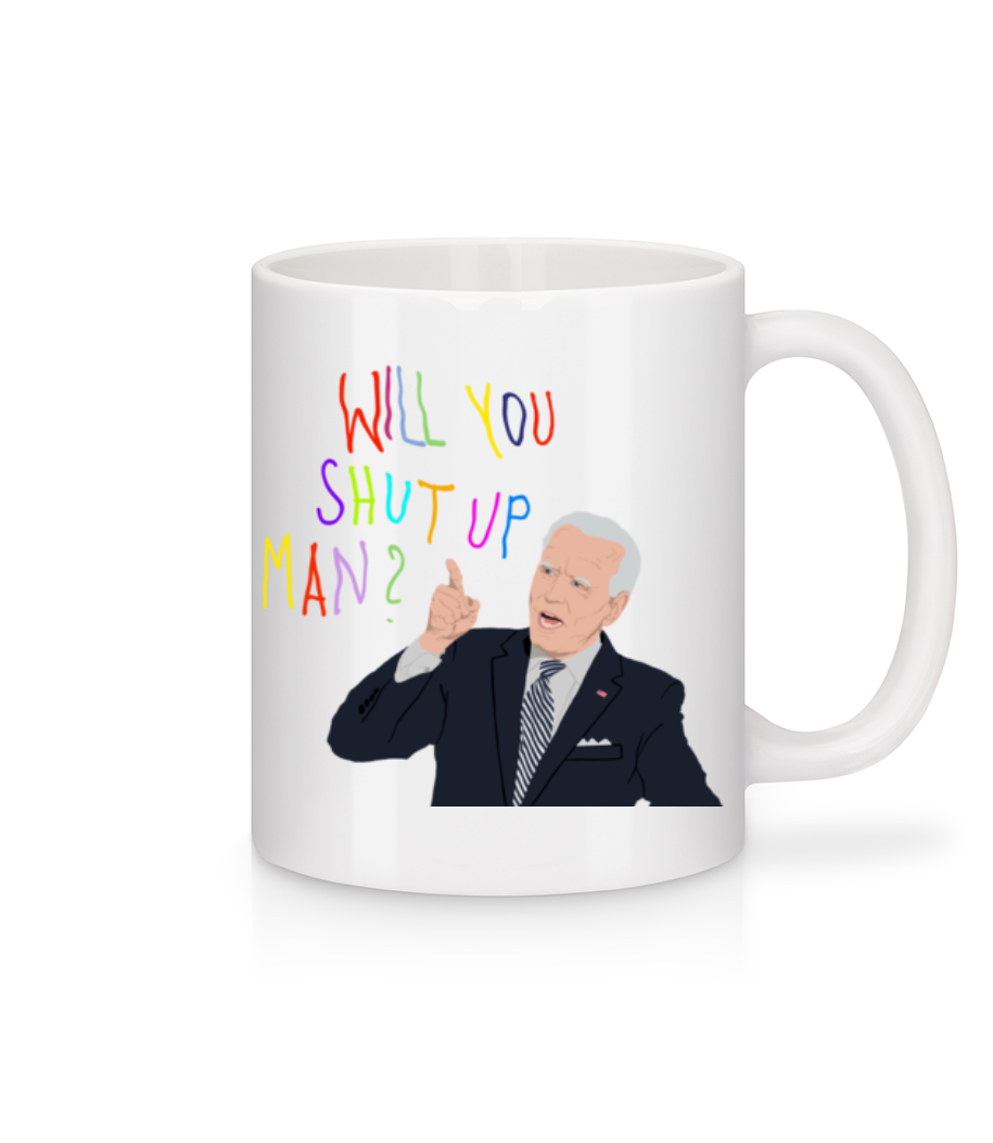 Will You Shut Up Man · Tasse