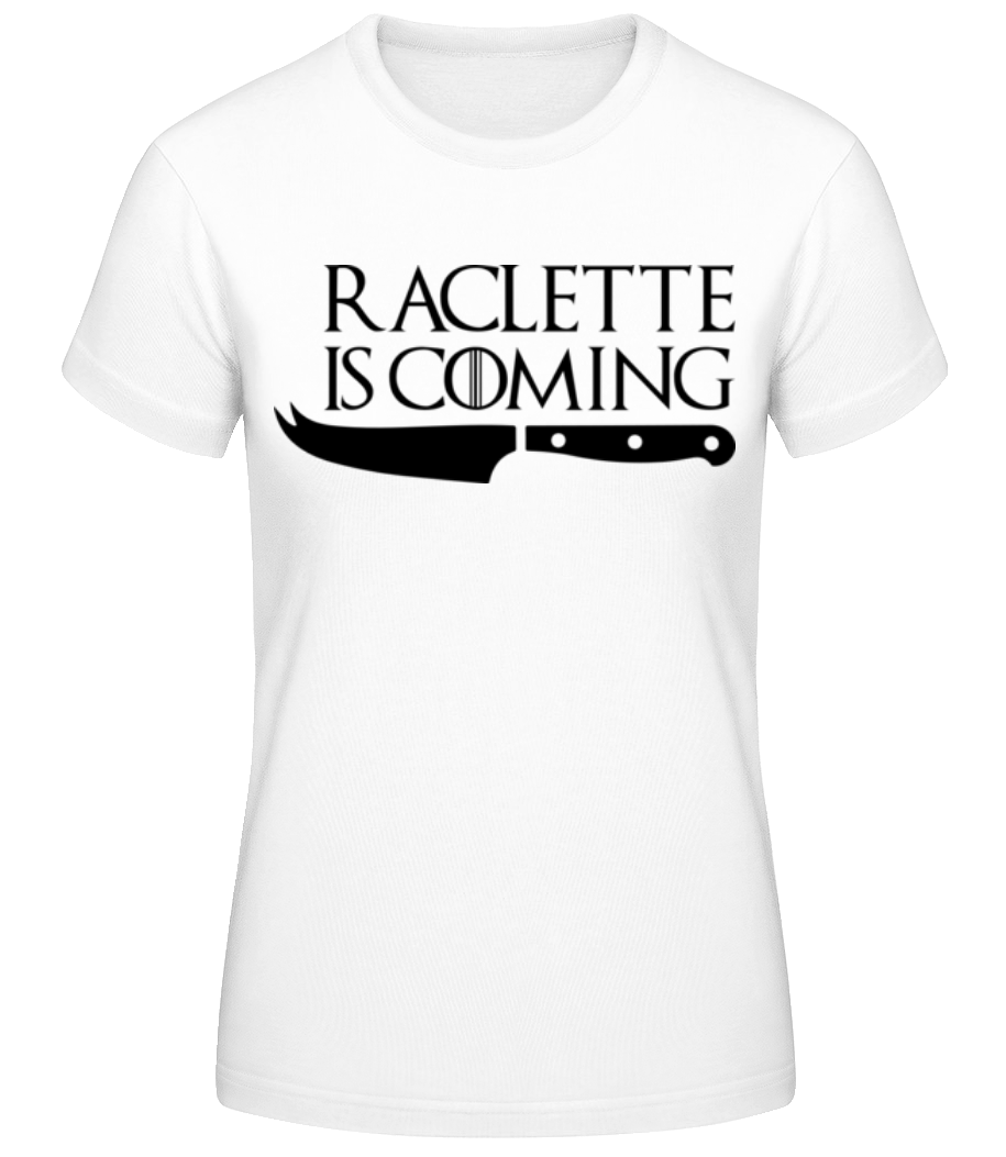 Raclette Is Coming · T-shirt standard Femme