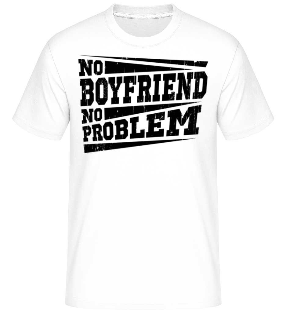 No Boyfriend No Problem ·  T-Shirt Shirtinator homme