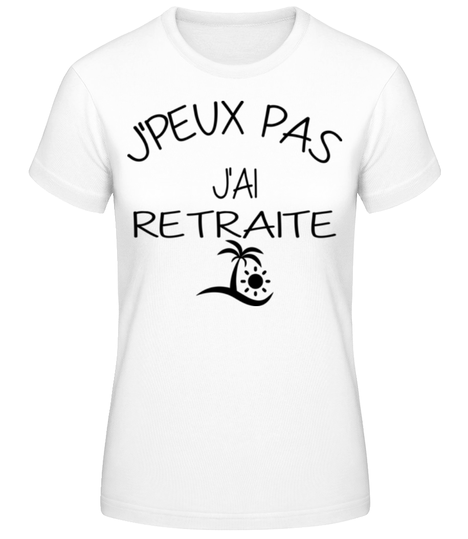 J´Peux Pas J'Ai Retraite · T-shirt standard Femme