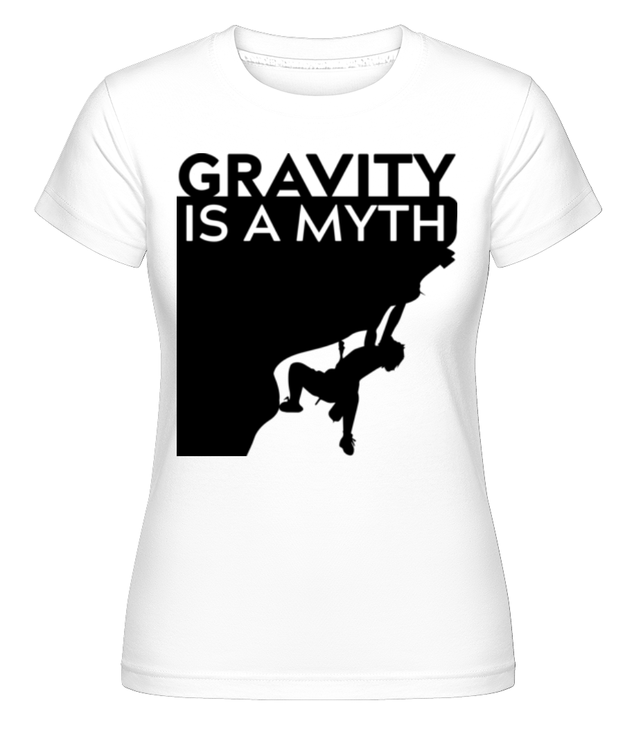 Gavity Is A Myth ·  T-shirt Shirtinator femme