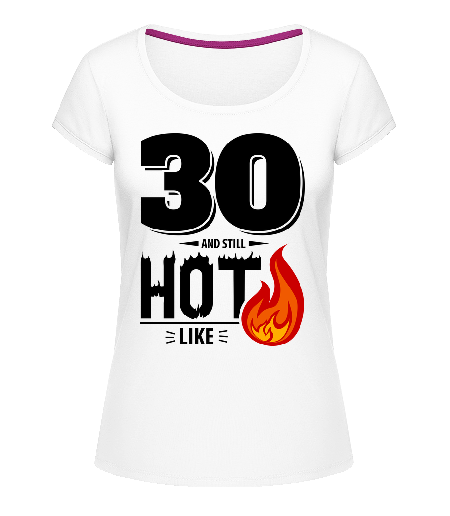 30 And Still Hot · T-shirt col en U Femme
