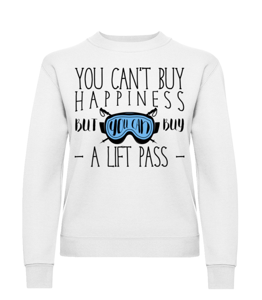 You Can Buy A Lift Pass · Sweatshirt Femme