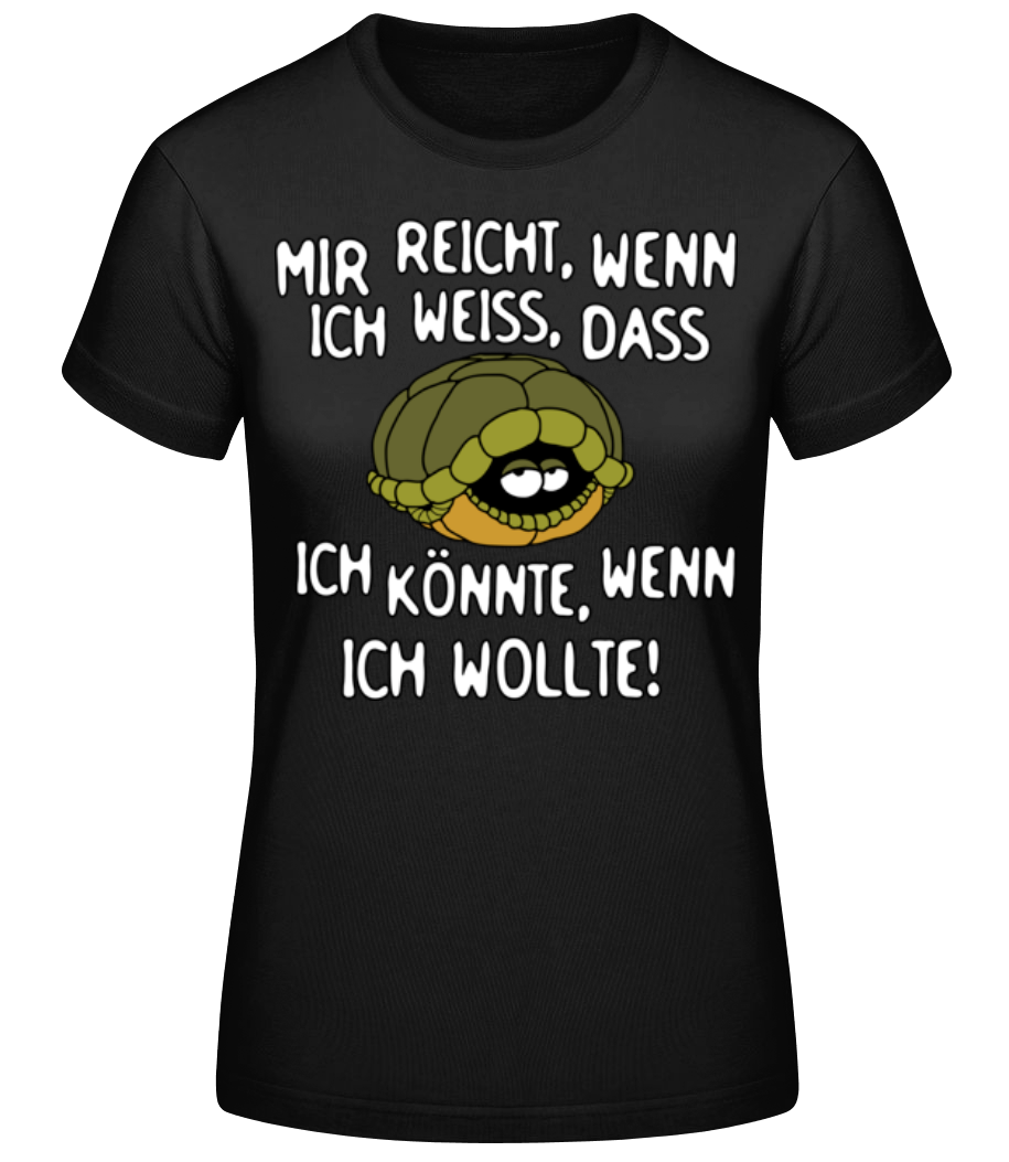 Ich Könnte Wenn Ich Wollte · Frauen Basic T-Shirt