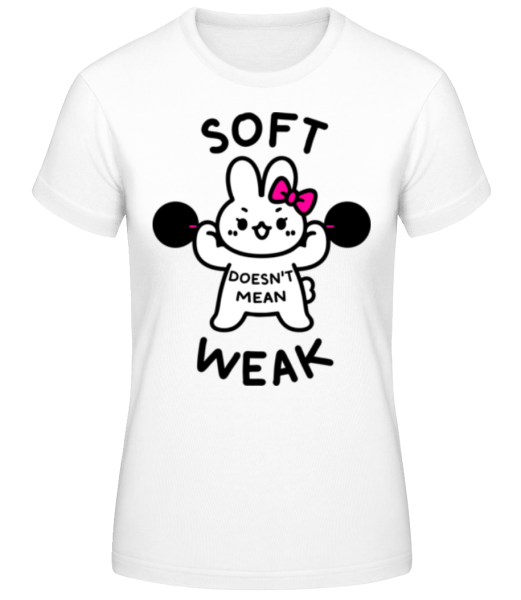 Soft Doesn’t Mean Weak - T-shirt standard Femme - Blanc - Devant