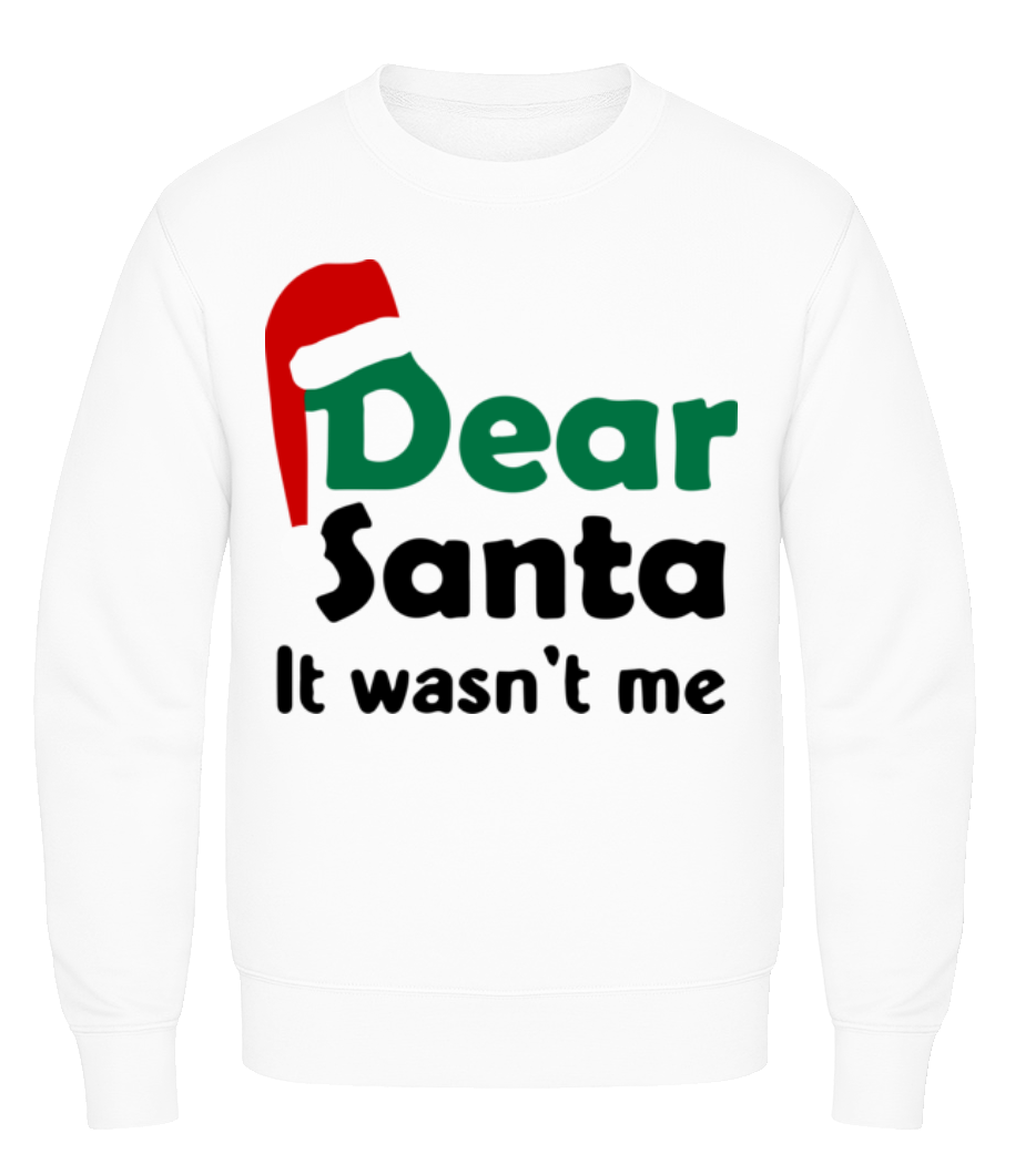 Dear Santa It Wasn't Me · Sweatshirt Homme