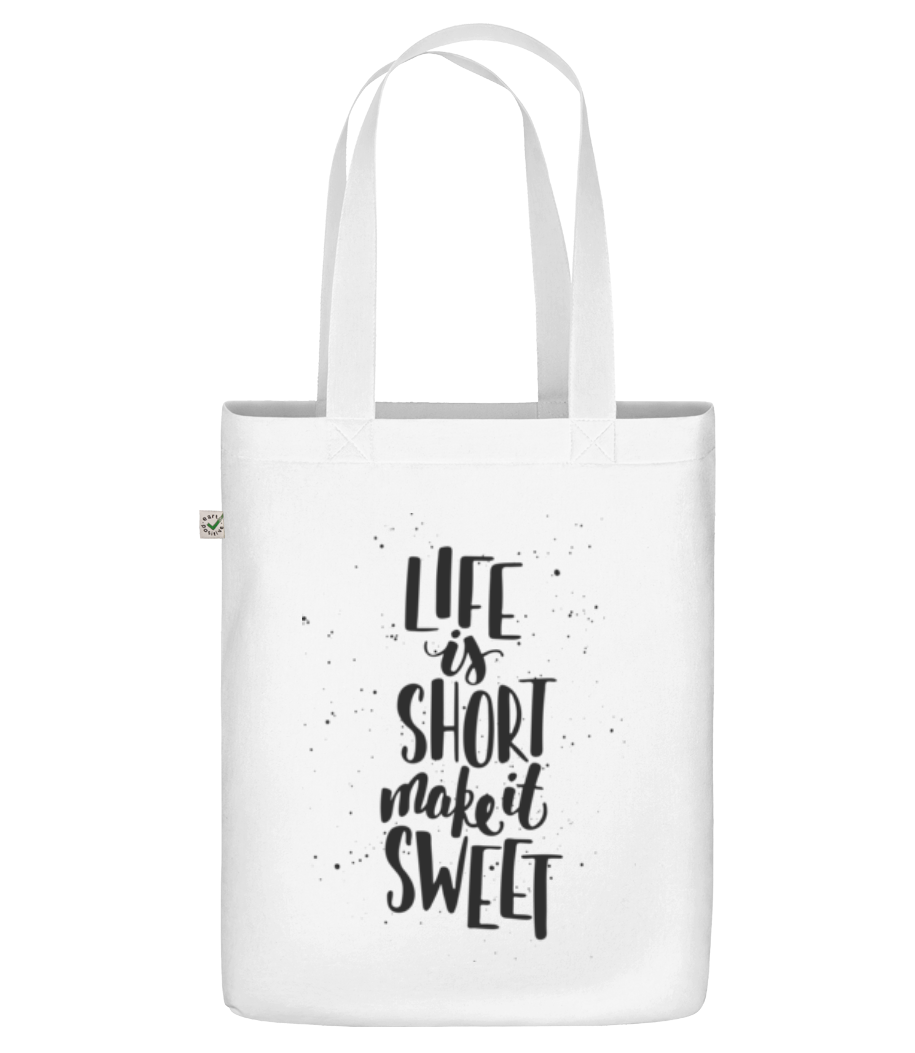 Life Is Short Make It Sweet · Sac en toile bio