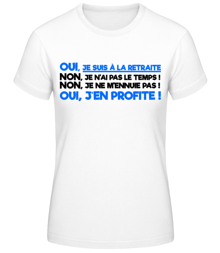 Oui, Je Suis À La Retraite! · T-shirt standard Femme
