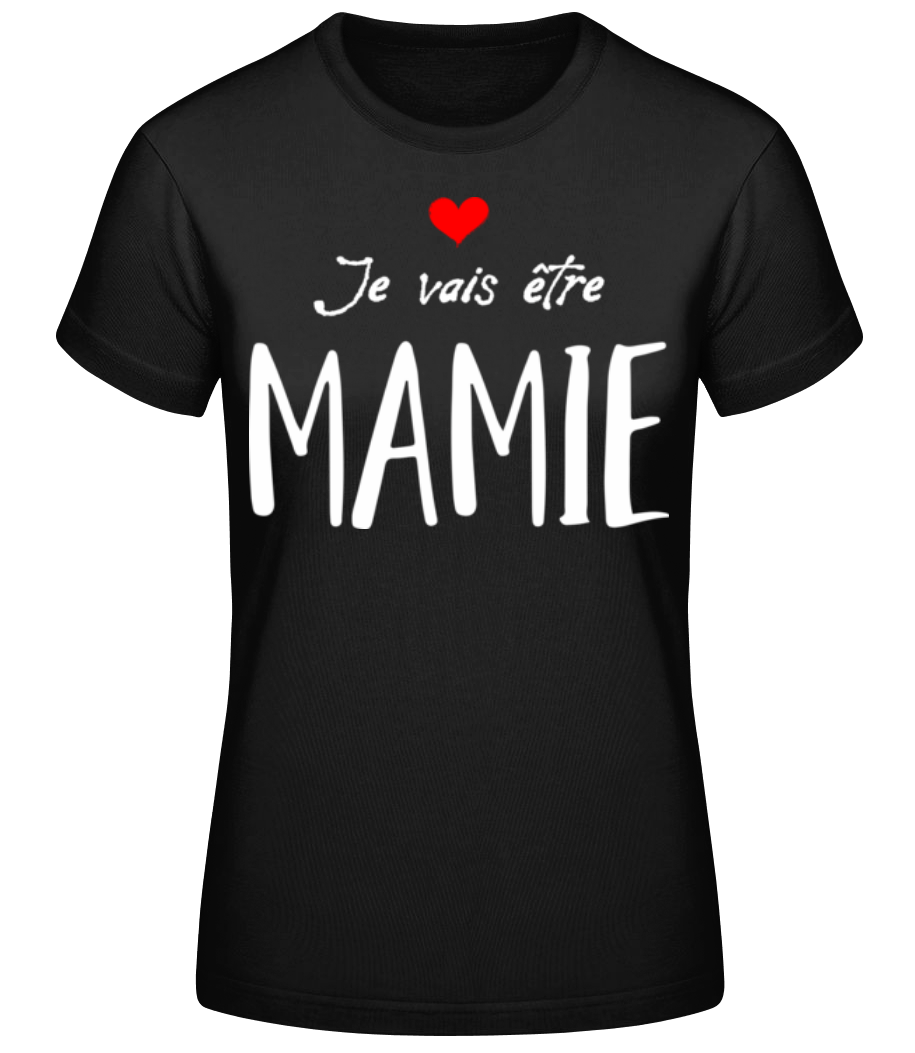 Je Vais Être Mamie · T-shirt standard Femme