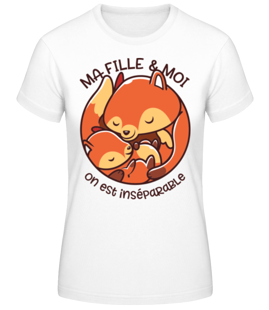 Ma Fille Moi On Est Inséparable · T-shirt standard Femme