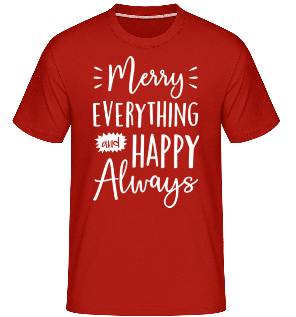 Merry Everything And Happy Always ·  T-Shirt Shirtinator homme