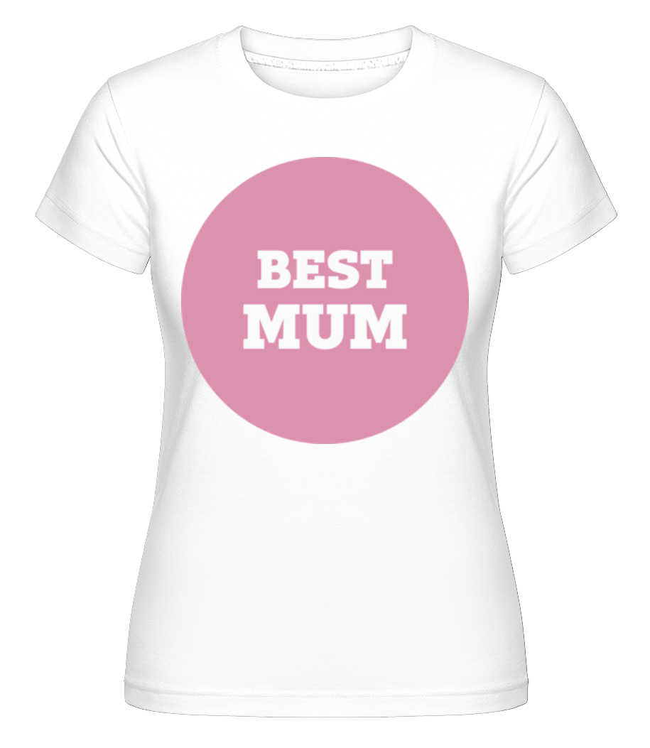 Best Mum -  T-shirt Shirtinator femme - Blanc - Devant