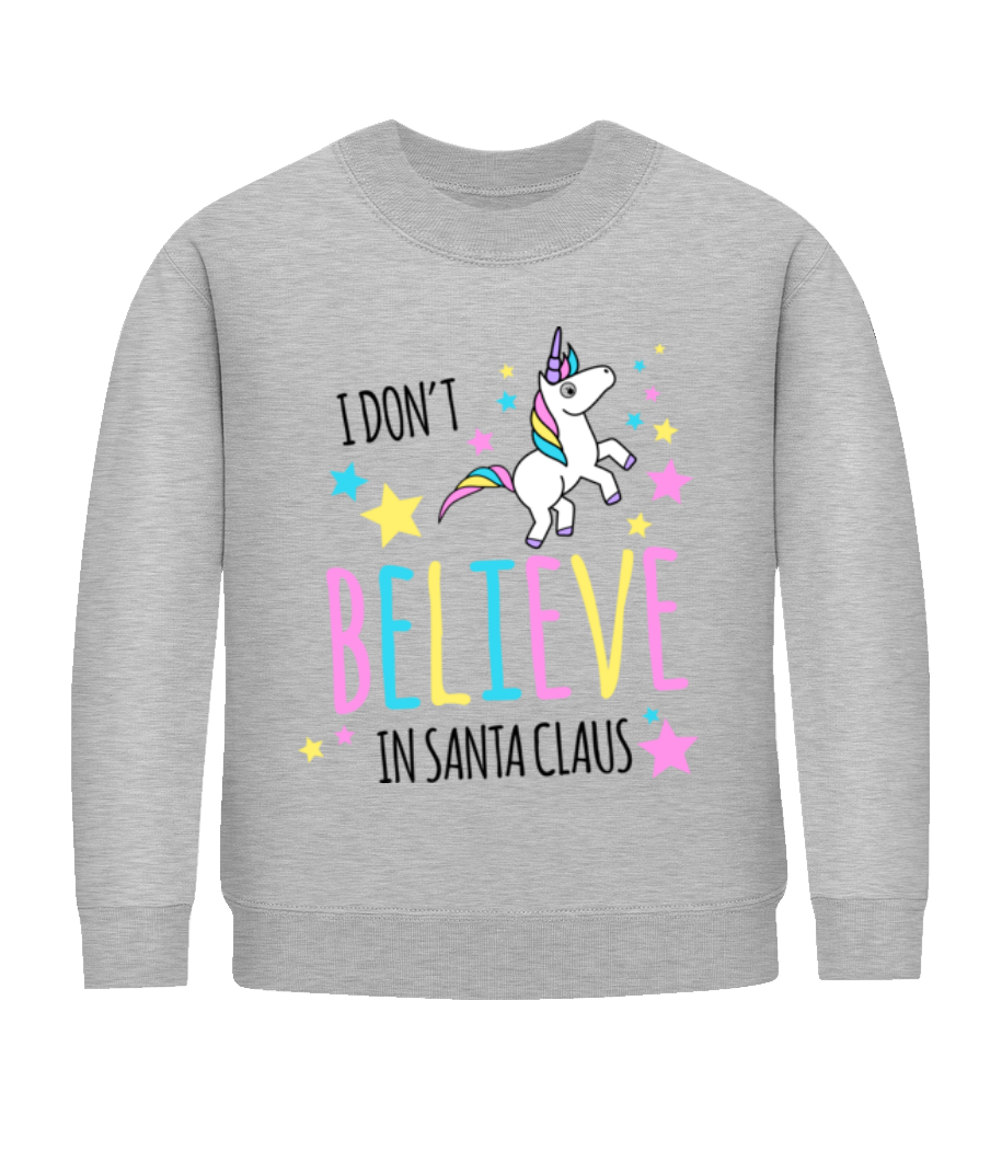 I Don't Believe In Santa Claus · Sweatshirt Enfant