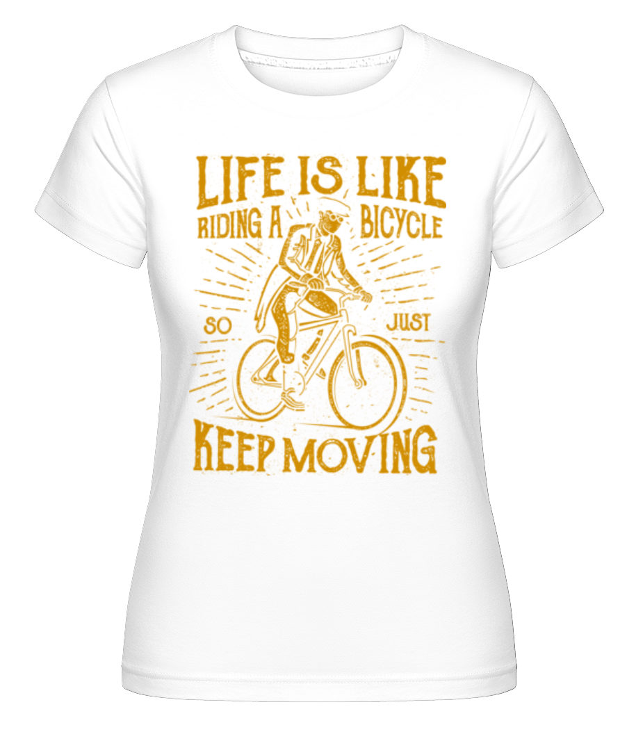 Life Is Like Riding A Bicycle ·  T-shirt Shirtinator femme