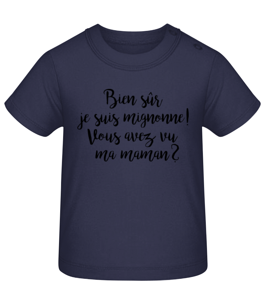 Bien Sûr Je Suis Mignonne! Maman · T-shirt Bio Bébé