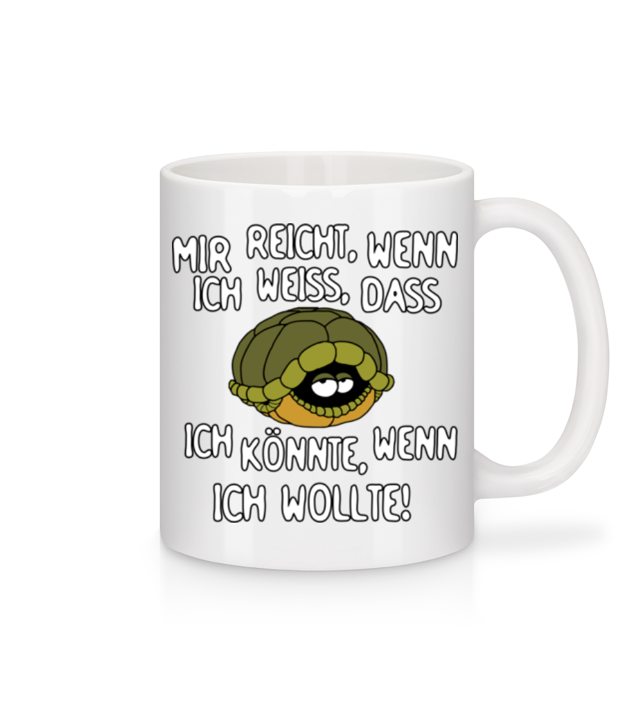 Ich Könnte Wenn Ich Wollte - Tasse - Weiß - Vorne