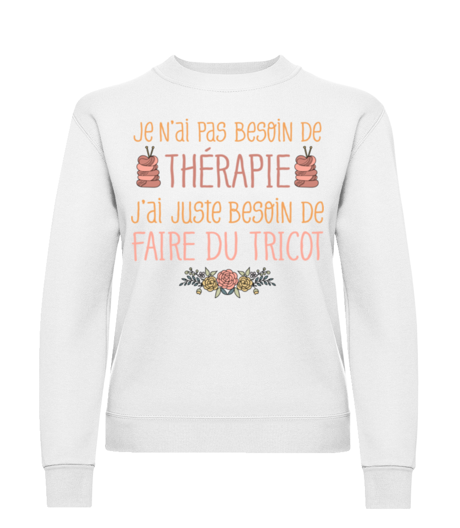 Je N’ai Pas Besoin De Thérapie · Sweatshirt Femme