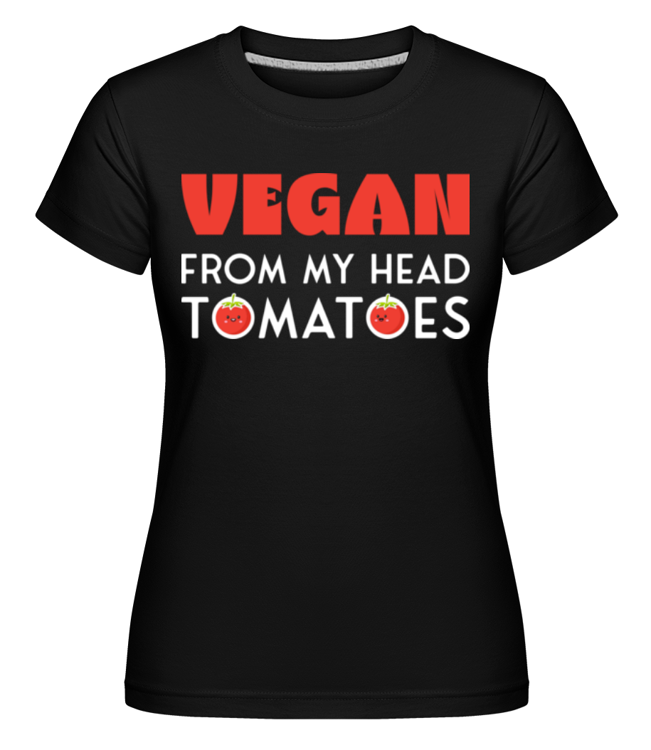 Vegan From My Head Tomatoes ·  T-shirt Shirtinator femme