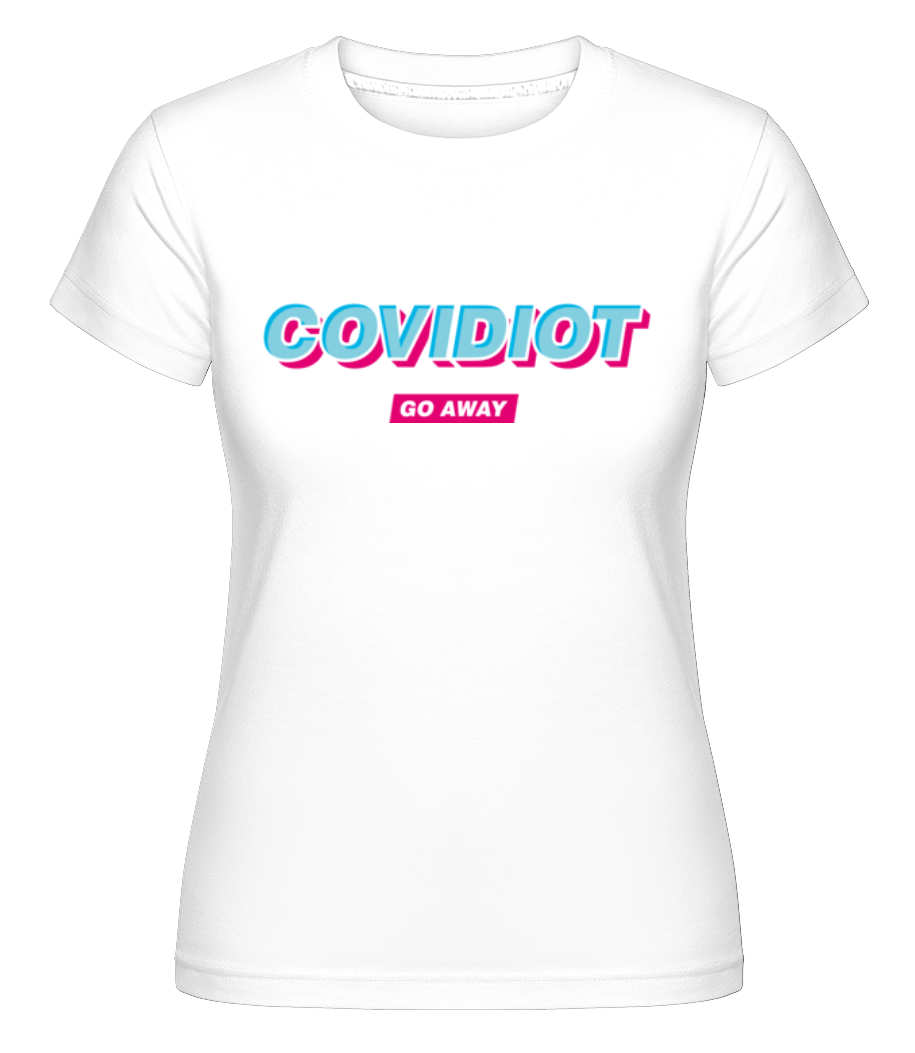 Covidiot ·  T-shirt Shirtinator femme