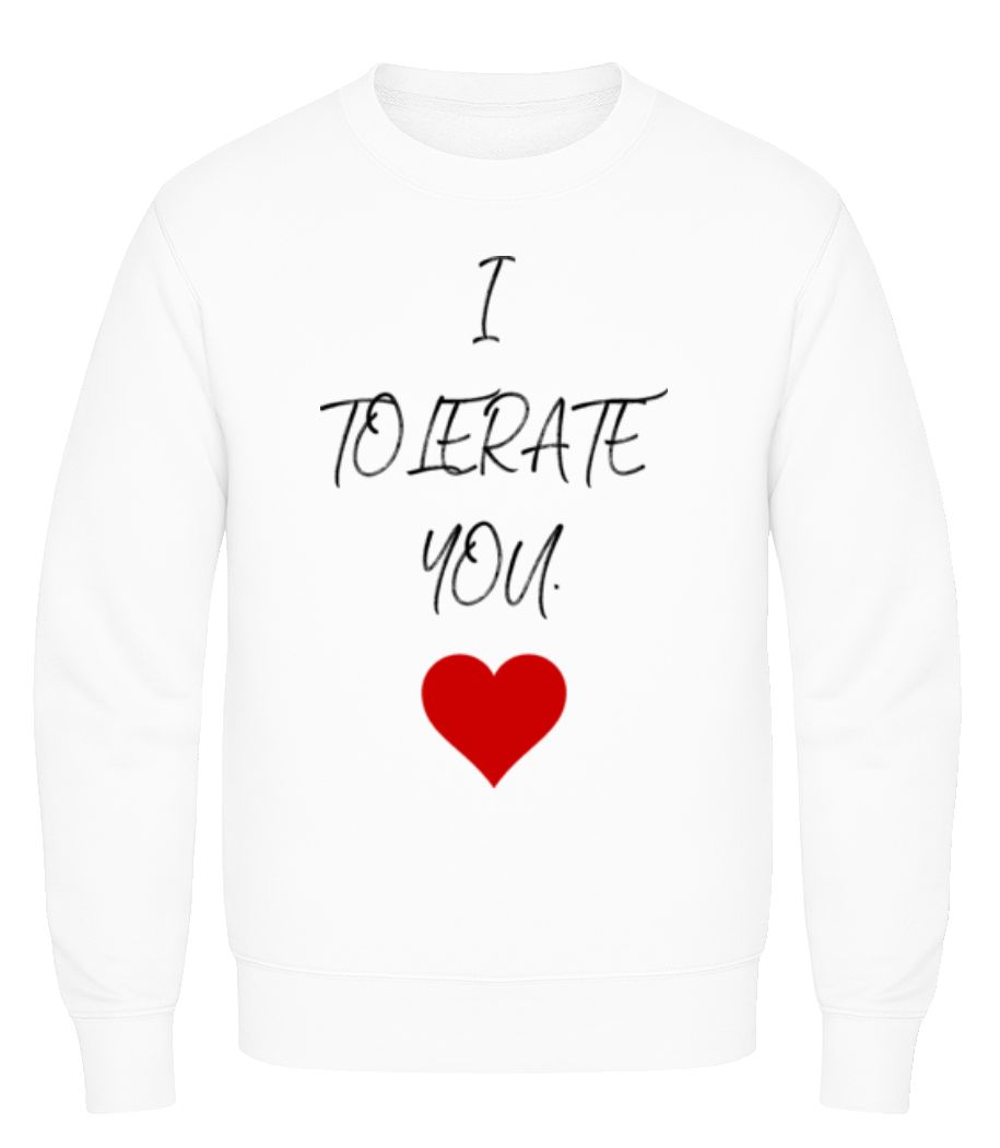 I Tolerate You · Sweatshirt Homme