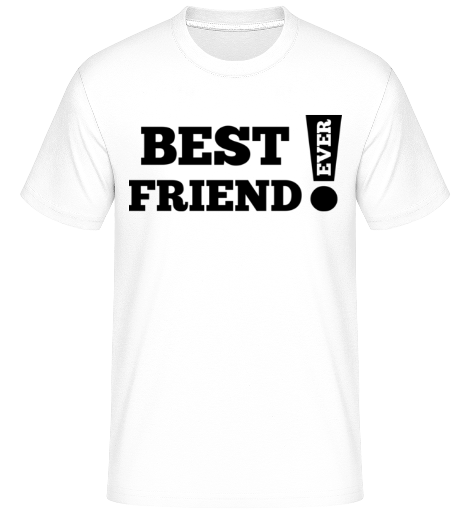 Best Friend Ever! ·  T-Shirt Shirtinator homme