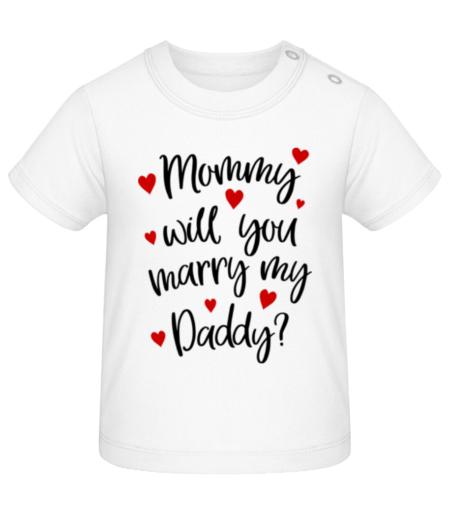 Mommy Will You Marry Daddy? · T-shirt Bio Bébé