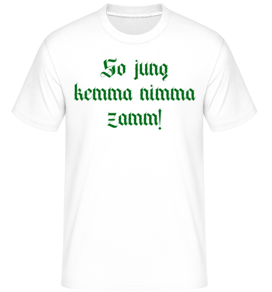 So Jung Kemma Nimma Zamm! · Shirtinator Männer T-Shirt