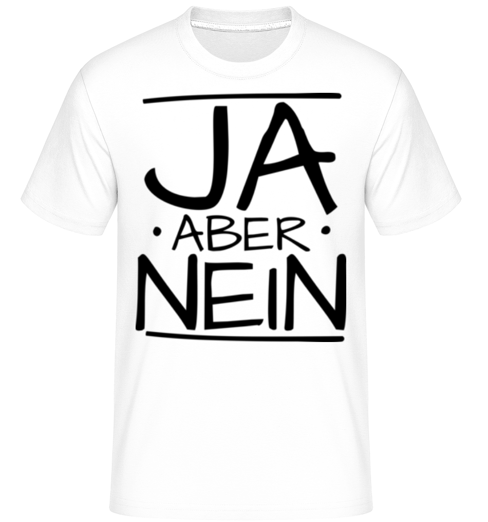 Ja Aber Nein · Shirtinator Männer T-Shirt