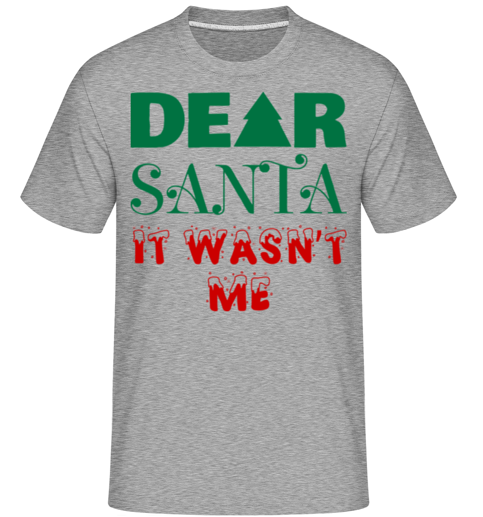 Dear Santa It Wasn't Me ·  T-Shirt Shirtinator homme