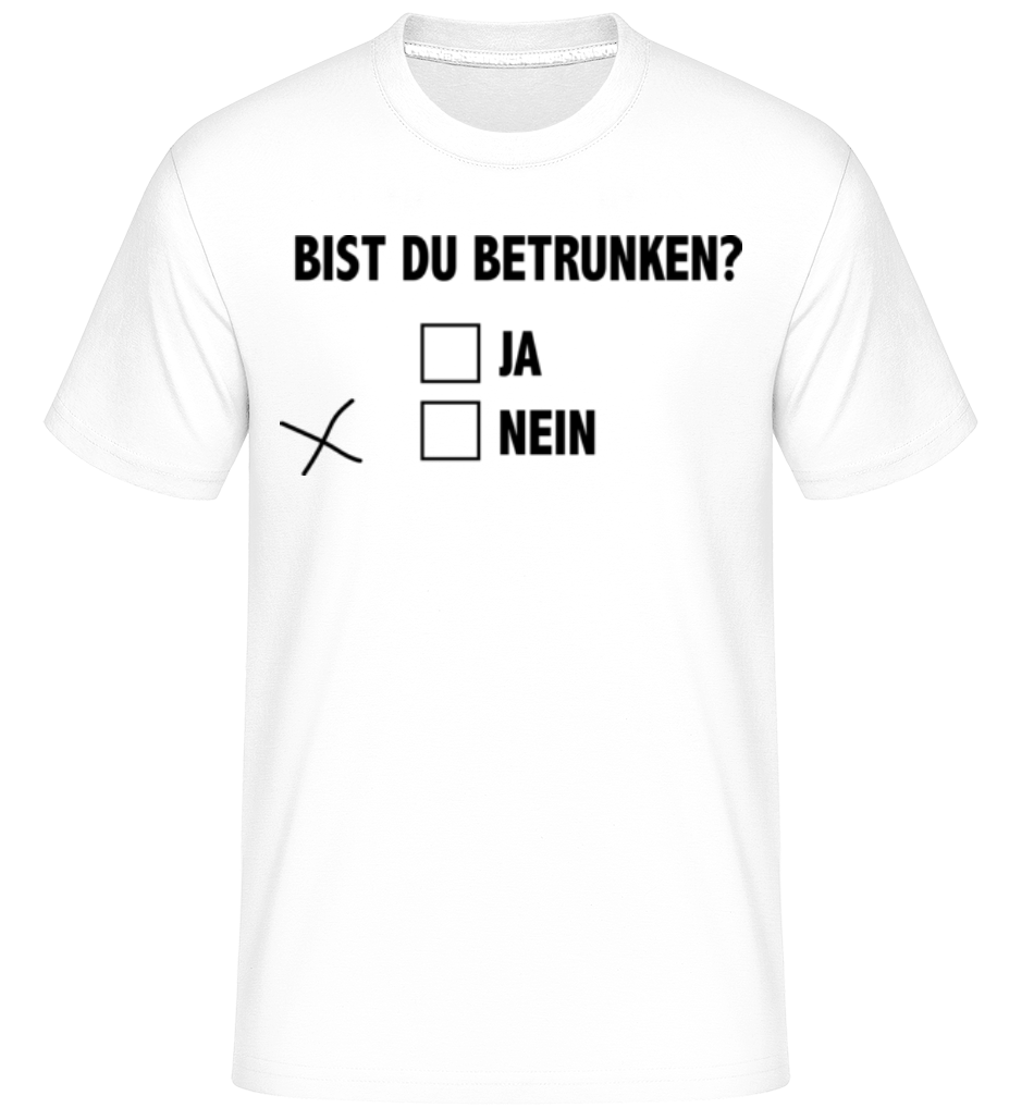 Bist Du Betrunken · Shirtinator Männer T-Shirt