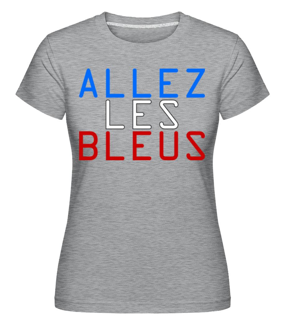 Allez Les Bleus ·  T-shirt Shirtinator femme