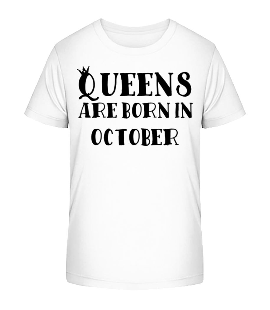 Queens Are Born In October · T-shirt bio Enfant Stanley Stella 2.0