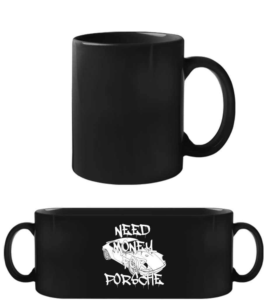 Aperçu: Need Money For 'Porsche' - Tasse Noire - Noir - Devant