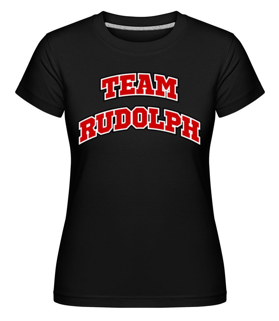 Team Rudolph ·  T-shirt Shirtinator femme