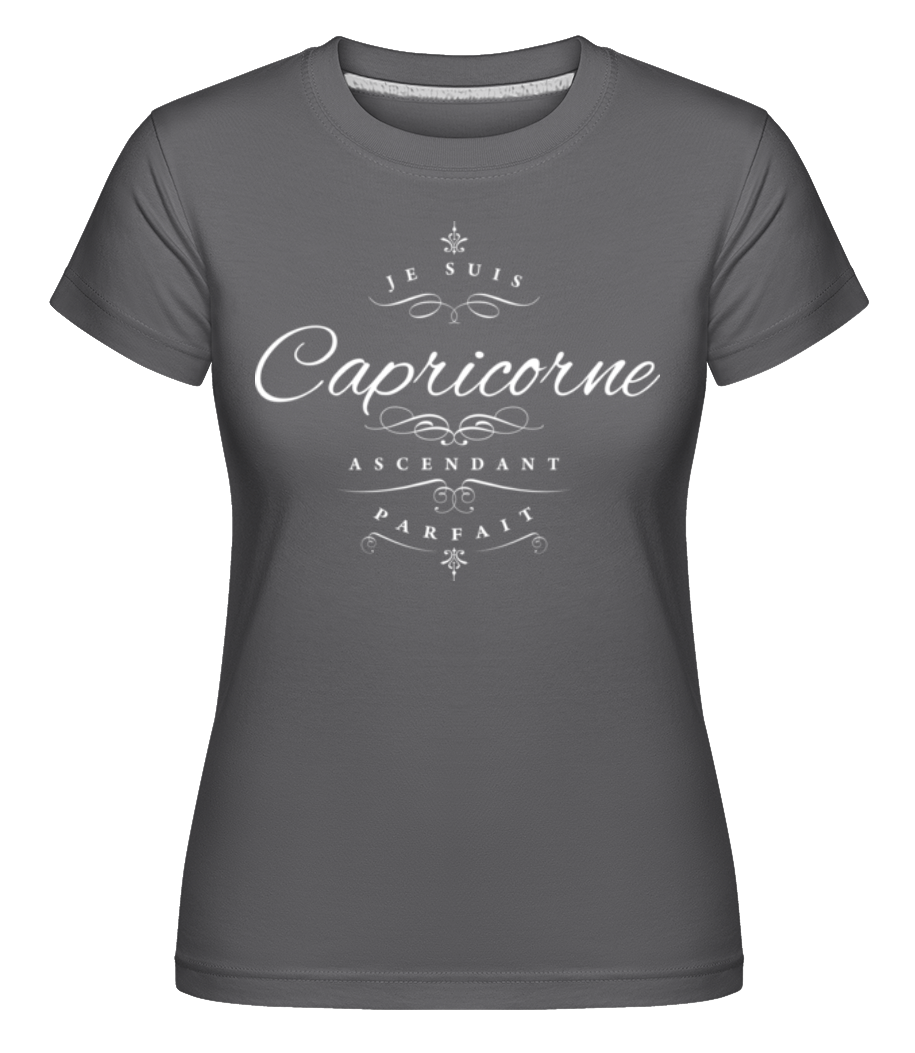 Je Suis Capricorne Ascendant Parfait ·  T-shirt Shirtinator femme