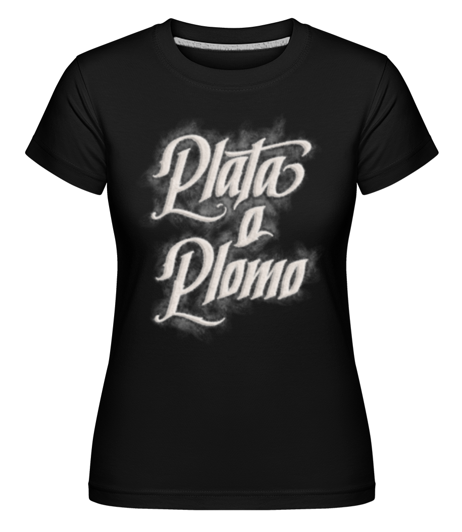 Plata O Plomo -  T-shirt Shirtinator femme - Noir - Devant