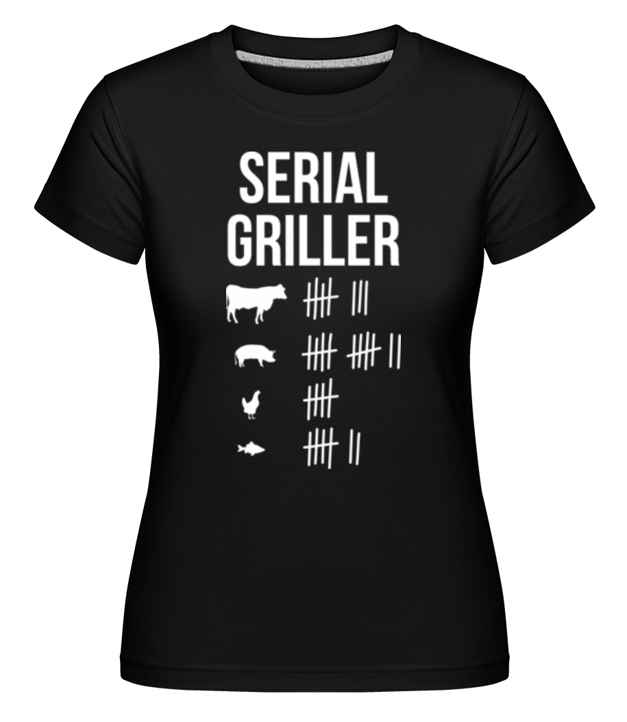 Serial Griller ·  T-shirt Shirtinator femme