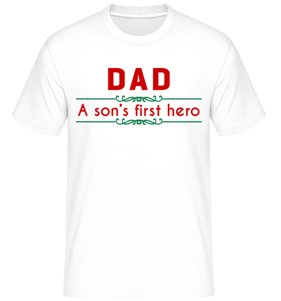Dad A Sons First Hero · Shirtinator Männer T-Shirt