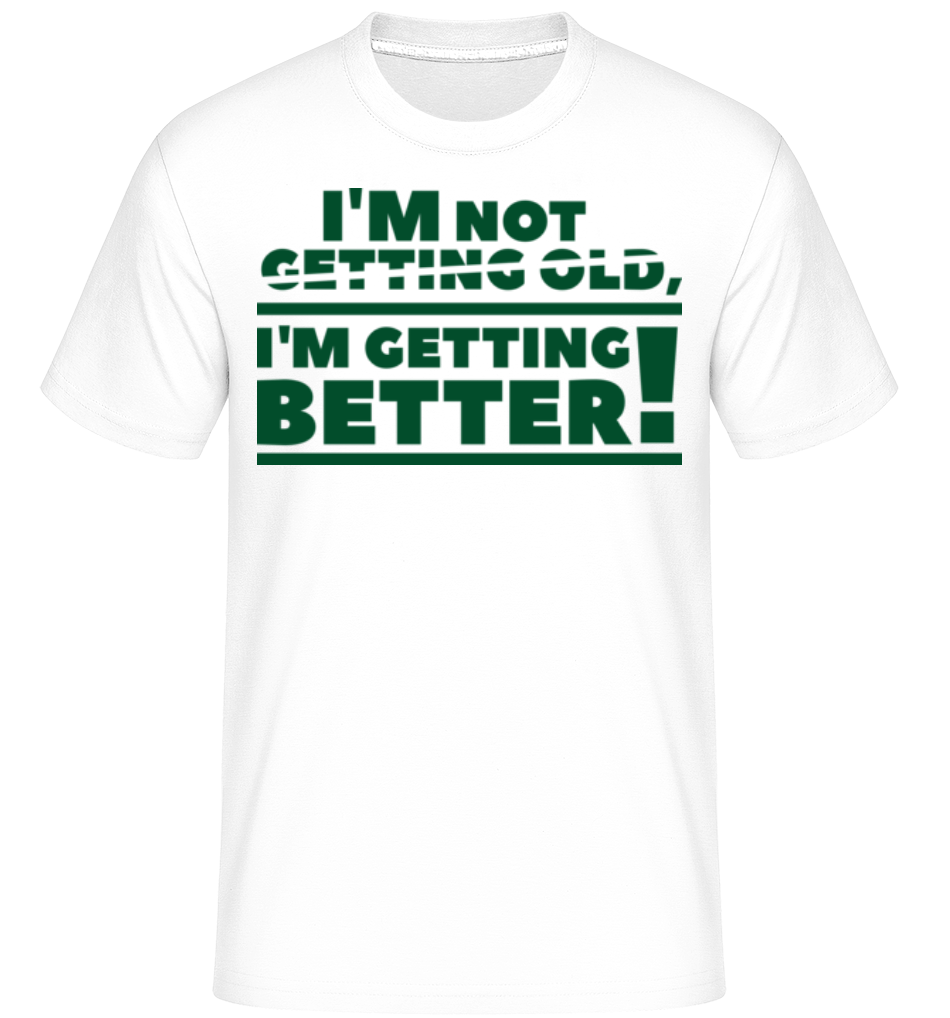 I'm Getting Better! ·  T-Shirt Shirtinator homme