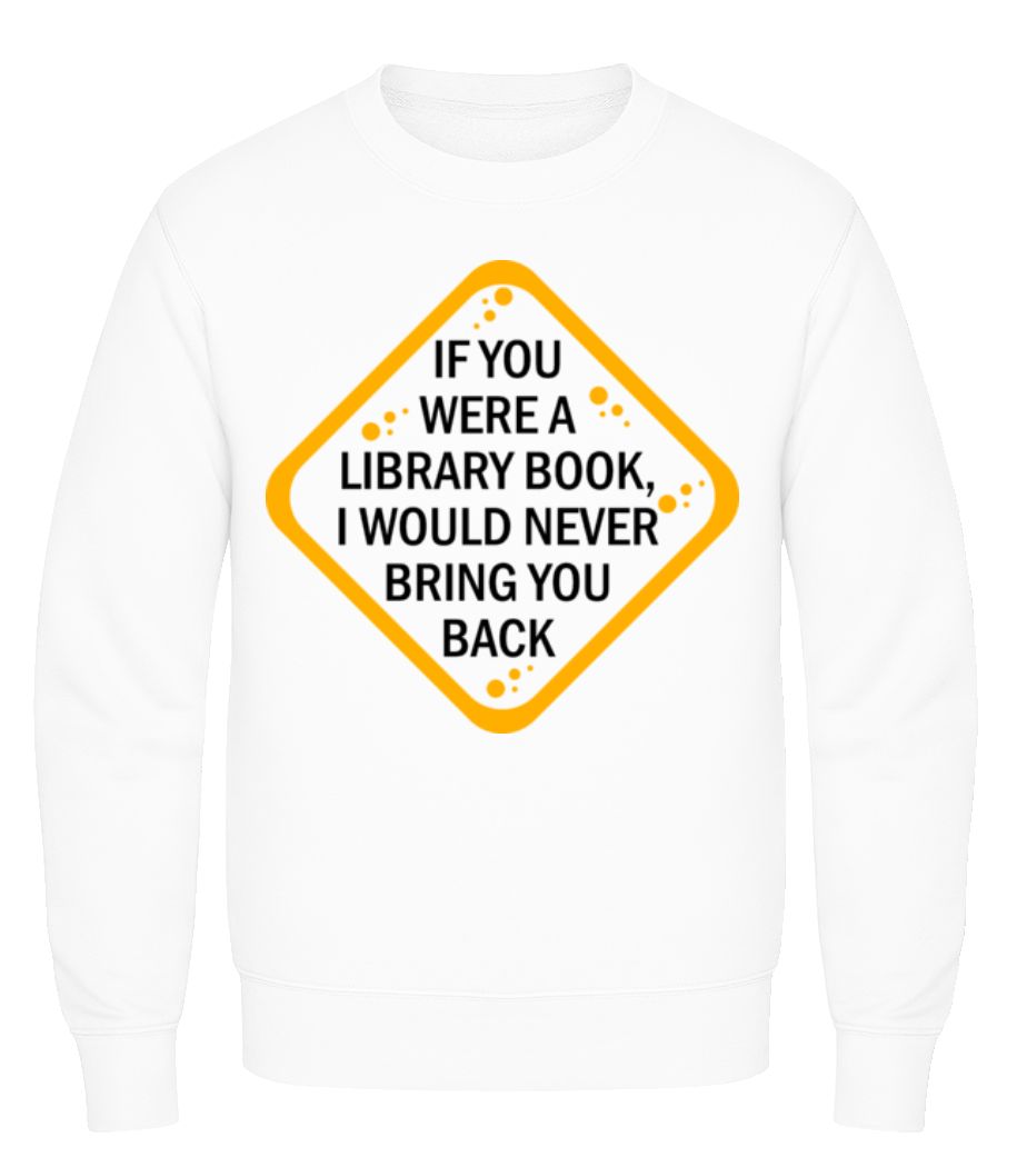 I Would Never Bring You Back · Sweatshirt Homme