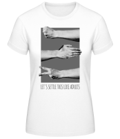 Let's Settle This Like Adults - Women's Basic T-Shirt - White - Front Let's Settle This Like Adults - Women's Basic T-Shirt - White - Front