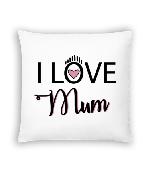 I Love Mum · Coussin