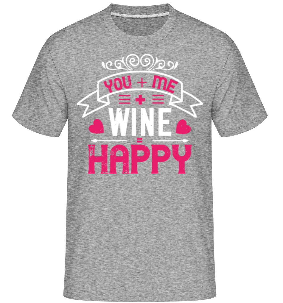You Me Wine Happy ·  T-Shirt Shirtinator homme