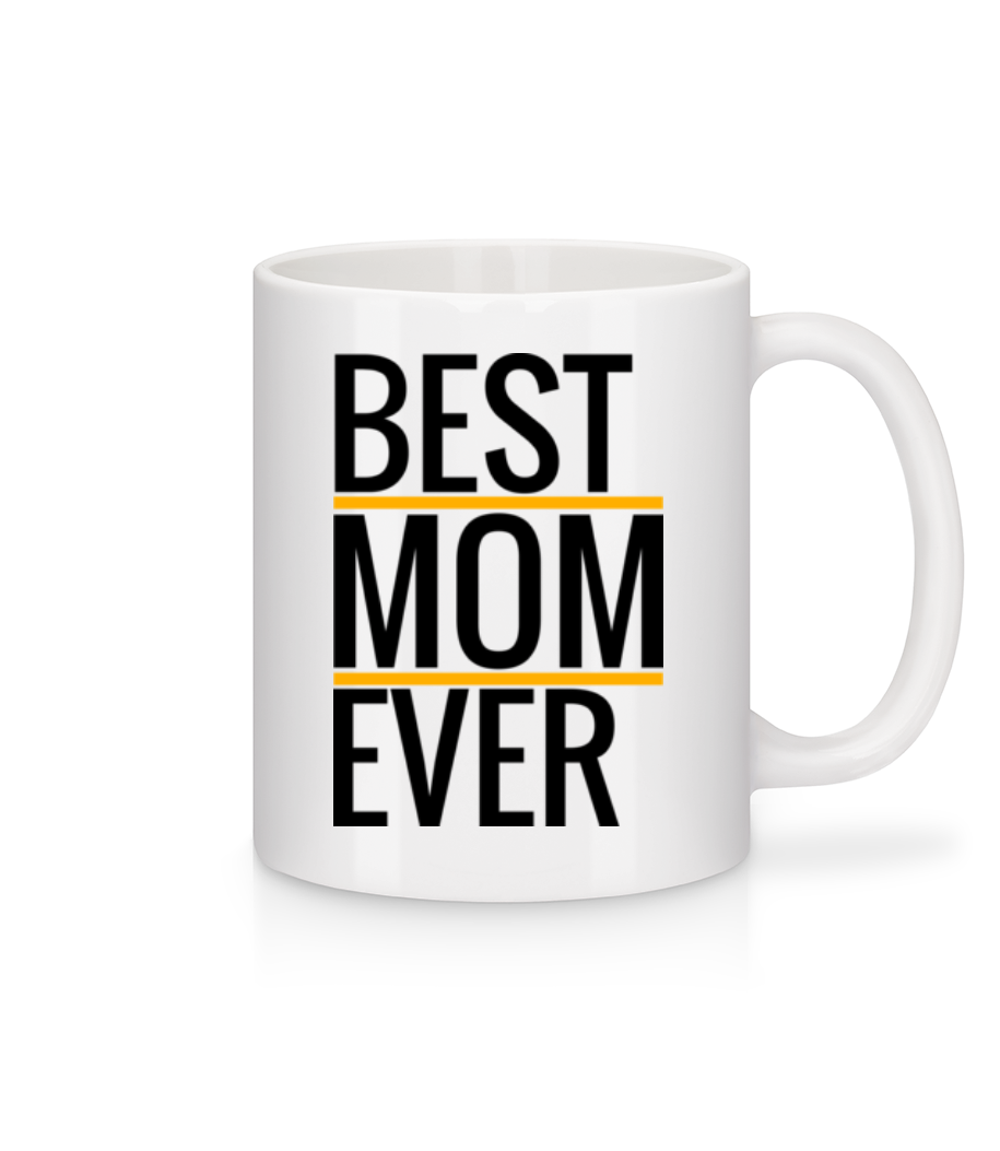 Best Mom Ever · Mug en céramique blanc