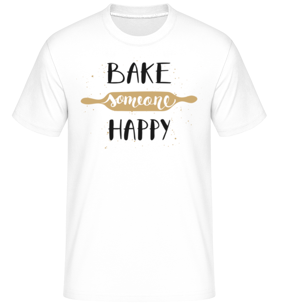 Bake Someone Happy ·  T-Shirt Shirtinator homme