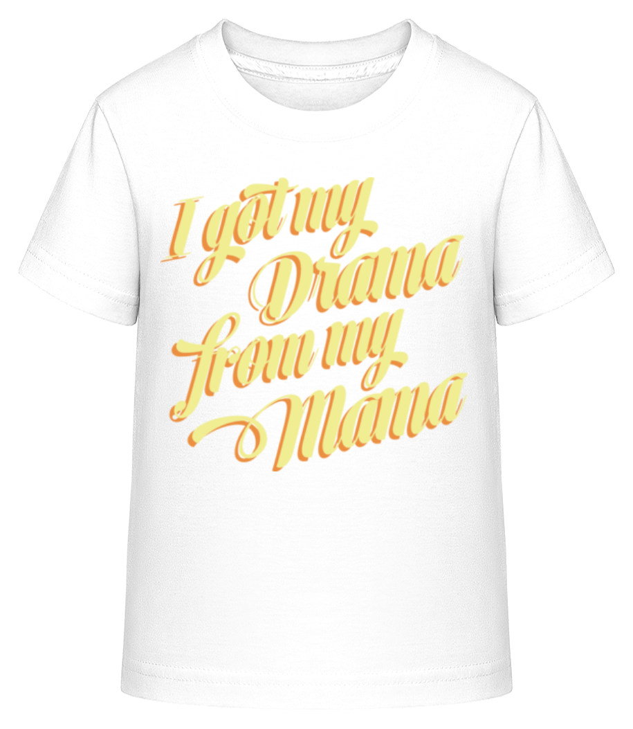 Aperçu: I Got My Drama From My Mama - T-shirt shirtinator Enfant - Blanc - Devant