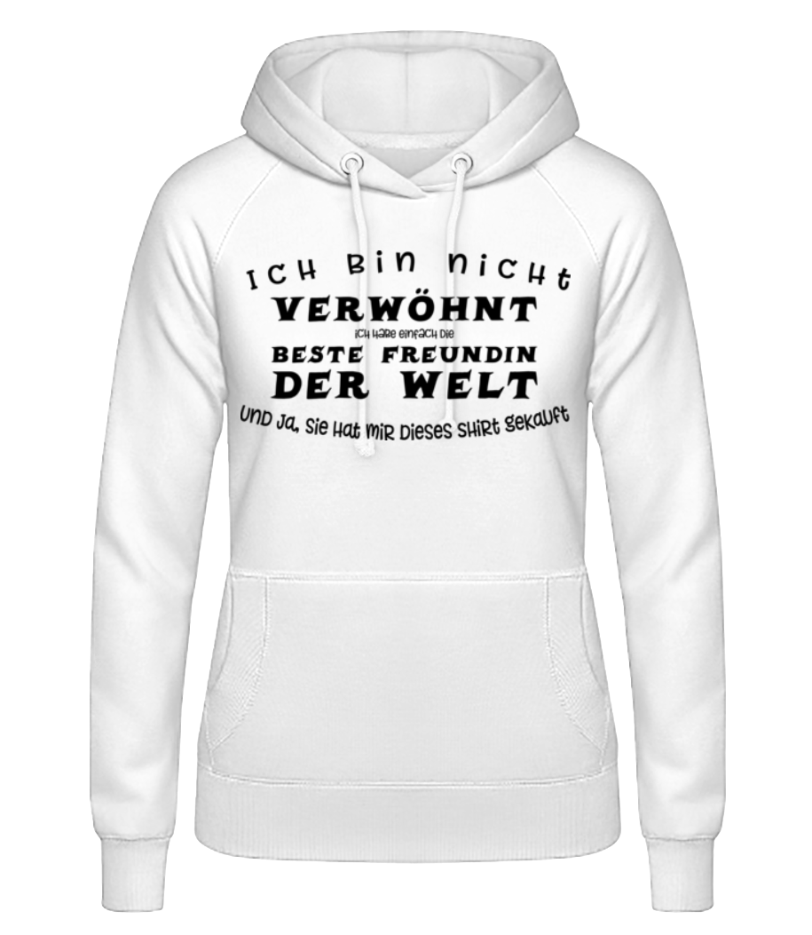 Ich Bin Nicht Verwöhnt · Frauen Basic Hoodie