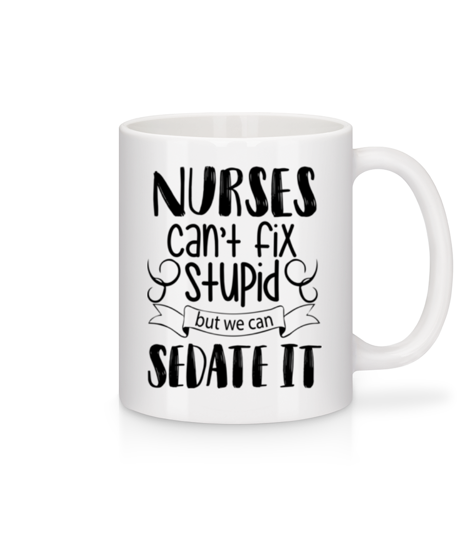 Nurses C'ant Fix Stupid · Mug en céramique blanc