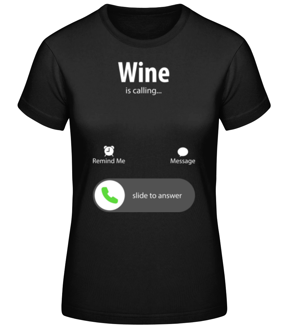 Wine Is Calling · T-shirt standard Femme